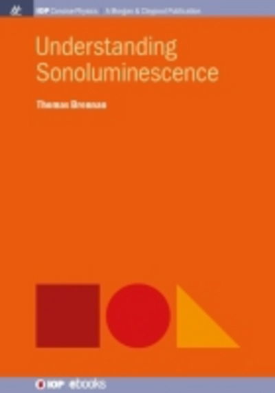 Cover for Thomas Brennan · Understanding Sonoluminescence - IOP Concise Physics (Paperback Book) (2016)