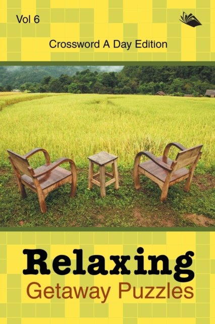 Cover for Speedy Publishing LLC · Relaxing Getaway Puzzles Vol 6: Crossword A Day Edition (Paperback Book) (2015)