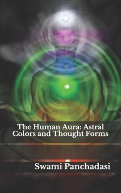 Cover for Swami Panchadasi · The Human Aura (Paperback Book) (2019)