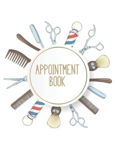 Appointment Book Featuring daily weekly calendar with 15 minute hourly intervals  for scheduling, Hair Stylists, Salons, and Nail Salons. - NBJ Appointment Journals - Books - Independently published - 9781701843646 - October 22, 2019