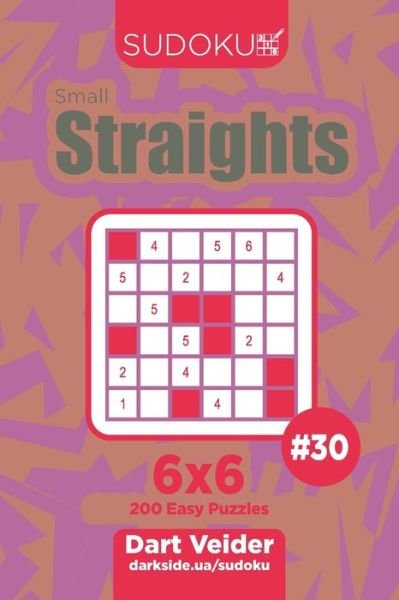 Cover for Dart Veider · Sudoku Small Straights - 200 Easy Puzzles 6x6 (Volume 30) (Paperback Book) (2019)