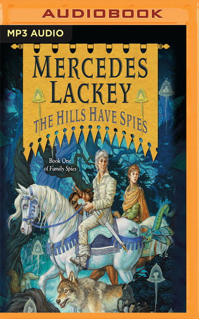 The Hills Have Spies - Mercedes Lackey - Audio Book - Audible Studios on Brilliance Audio - 9781721333646 - August 21, 2018