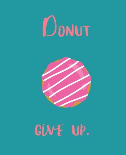 Cover for Wealthy Lotus · Donut Give Up (Paperback Book) (2018)