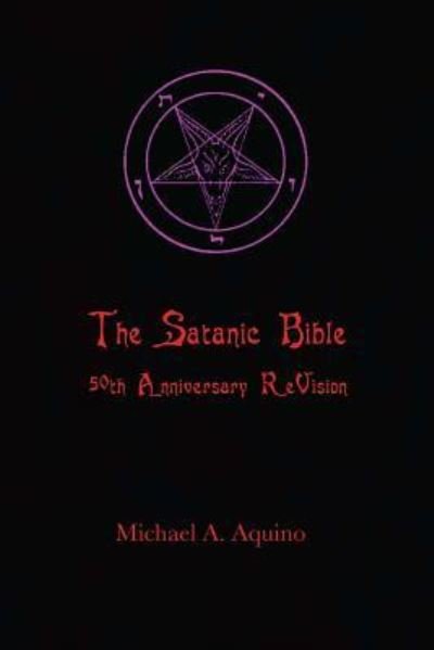 The Satanic Bible - Michael A Aquino - Libros - Createspace Independent Publishing Platf - 9781726242646 - 1 de agosto de 2018
