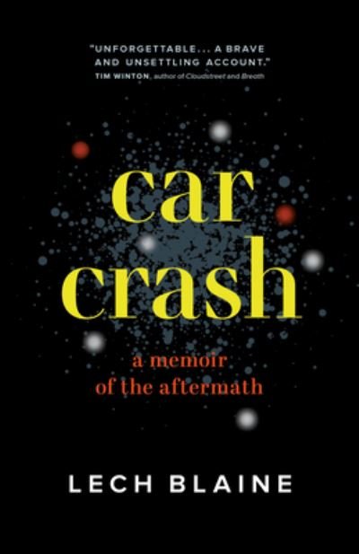 Cover for Lech Blaine · Car Crash: A Memoir of the Aftermath (Pocketbok) (2022)