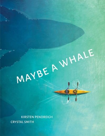 Cover for Kirsten Pendreigh · Maybe a Whale (Hardcover Book) (2023)