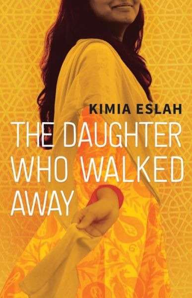 Cover for Kimia Eslah · The Daughter Who Walked Away: A Novel (Paperback Book) (2019)