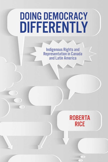 Cover for Roberta Rice · Doing Democracy Differently: Indigenous Rights and Representation in Canada and Latin America - Global Indigenous Issues (Paperback Book) (2024)
