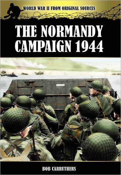 Cover for Bob Carruthers · The Normandy Campaign 1944 (Hardcover bog) (2012)