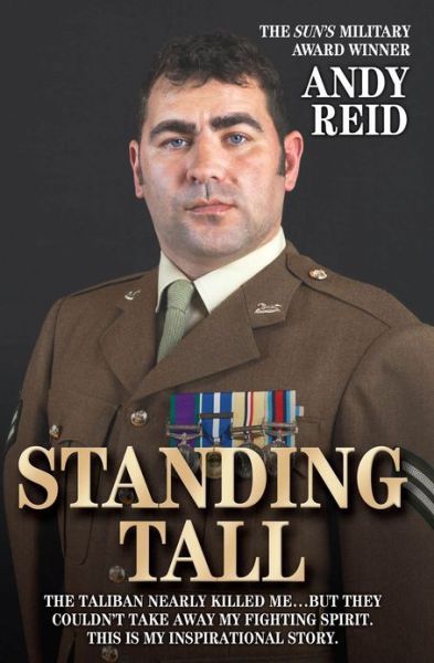 Cover for Andy Reid · Standing Tall: The Inspirational Story of a True British Hero (Hardcover Book) (2013)