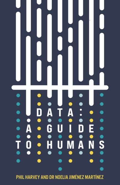 Cover for Phil Harvey · Data: A Guide to Humans (Inbunden Bok) (2021)