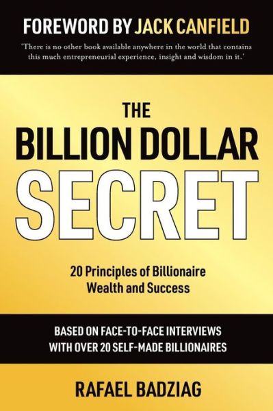 Cover for Rafael Badziag · The Billion Dollar Secret: 20 Principles of Billionaire Wealth and Success (Paperback Book) (2019)