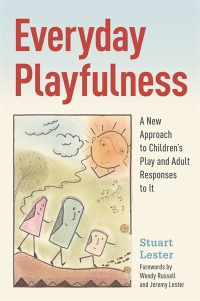 Cover for Stuart Lester · Everyday Playfulness: A New Approach to Children's Play and Adult Responses to It (Paperback Book) (2019)