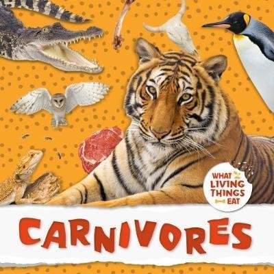 Cover for Harriet Brundle · Carnivores - What Living Things Eat (Hardcover Book) (2018)