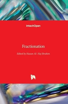 Fractionation - Hassan Al- Haj Ibrahim - Kirjat - IntechOpen - 9781789849646 - keskiviikko 6. helmikuuta 2019