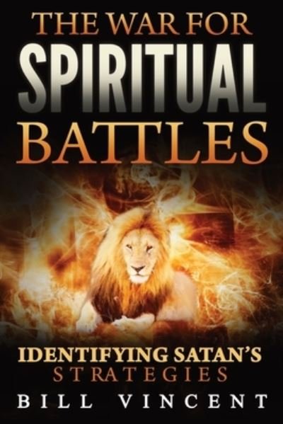 Cover for Bill Vincent · The War for Spiritual Battles (Taschenbuch) (2019)