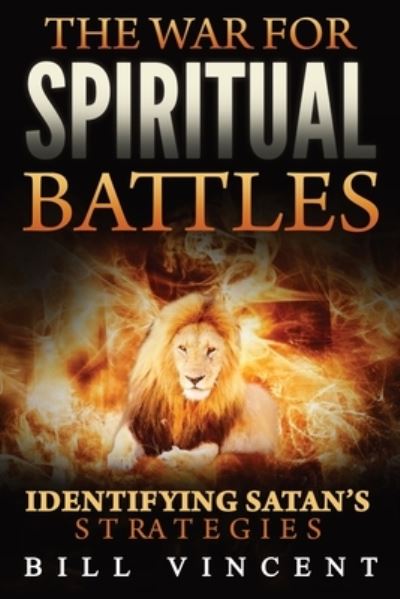 Cover for Bill Vincent · The War for Spiritual Battles (Pocketbok) (2019)