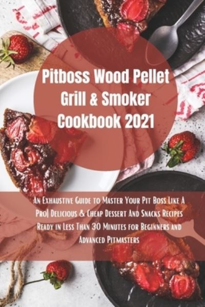 Cover for Paul Cooper · Pit Boss Wood Pellet Grill Cookbook 2021 (Paperback Book) (2021)