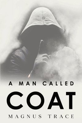 Cover for Magnus Trace · A Man Called Coat (Paperback Book) (2025)