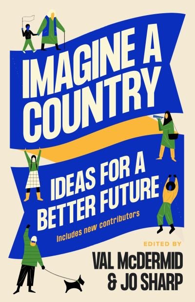Imagine A Country: Ideas for a Better Future - Val McDermid - Bøger - Canongate Books - 9781838857646 - 4. august 2022