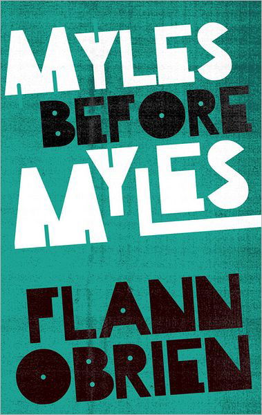 Cover for Flann O'Brien · Myles Before Myles (Pocketbok) (2012)