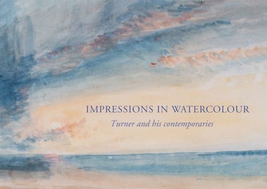 Cover for Ian Warrell · Impressions in Watercolour: Turner and his Contemporaries (Paperback Book) (2025)