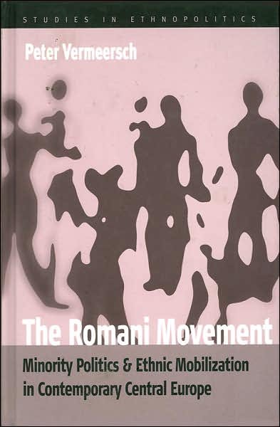 Cover for Peter Vermeersch · The Romani Movement: Minority Politics and Ethnic Mobilization in Contemporary Central Europe - Ethnopolitics (Hardcover bog) (2006)