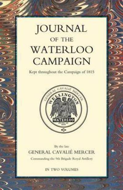 Cover for General Cavalie Mercer · JOURNAL OF THE WATERLOO CAMPAIGN Volume One (Paperback Book) (2016)