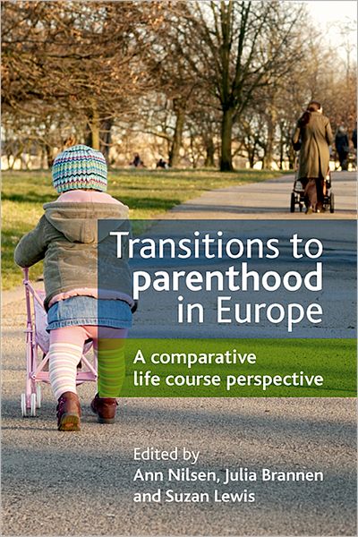 Cover for Transitions to Parenthood in Europe: A Comparative Life Course Perspective (Hardcover Book) (2012)