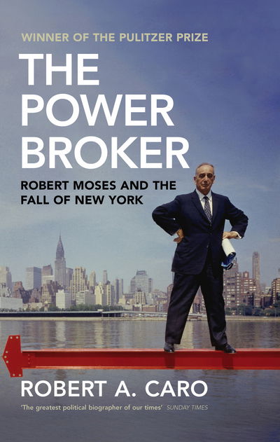 Cover for Robert A Caro · The Power Broker: Robert Moses and the Fall of New York (Hardcover Book) (2015)