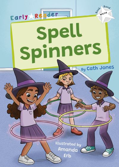 Cover for Cath Jones · Spell Spinners: (White Early Reader) - Maverick Early Readers (Paperback Book) (2023)