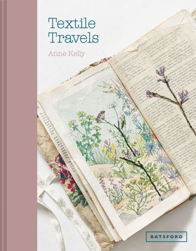 Cover for Anne Kelly · Textile Travels (Hardcover Book) (2020)