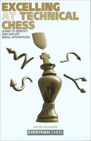 Cover for Grandmaster Jacob Aagaard · Excelling at Technical Chess: Learn to Identify and Exploit Small Advantages (Taschenbuch) (2004)