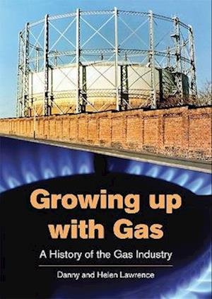 Cover for Danny Lawrence · Growing up with Gas: A History of the Gas Industry (Paperback Book) (2023)