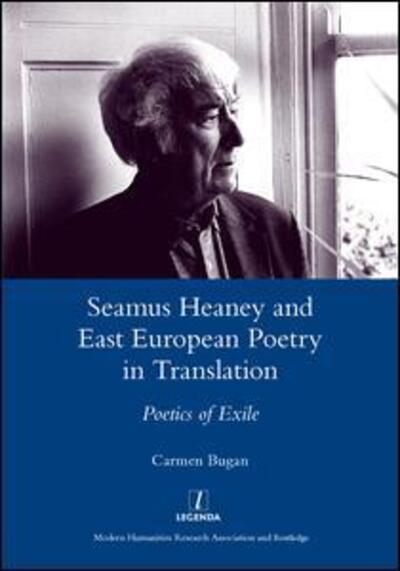 Cover for Carmen Bugan · Seamus Heaney and East European Poetry in Translation: Poetics of Exile (Gebundenes Buch) (2013)