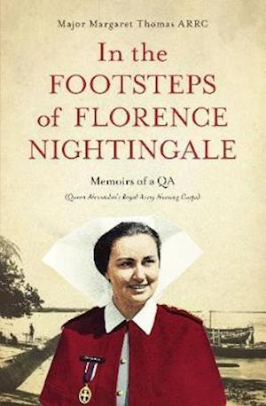 Cover for Margaret Thomas · In the Footsteps of Florence Nightingale: Memoirs of a QA (Queen Alexandra's Royal Army Nursing Corps) (Paperback Book) (2020)