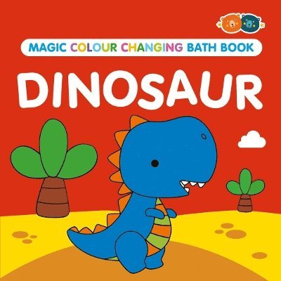 Cover for Magic Colour Changing Bath Book - Dinosaur (Paperback Book) (2023)