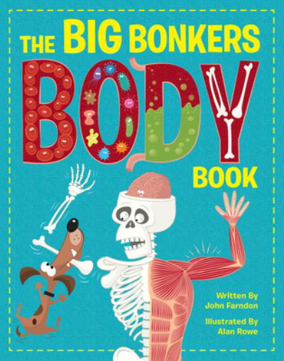 Cover for John Farndon · The Big Bonkers Body Book: A first guide to the human body, with all the gross and disgusting bits, it's a fun way to learn science! (Innbunden bok) (2022)