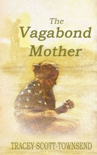 Cover for Tracey Scott-Townsend · The Vagabond Mother (Paperback Book) (2020)