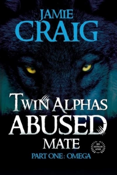 Cover for Jamie Craig · Twin Alphas Abused Mate: Part One: Omega (Paperback Book) (2021)