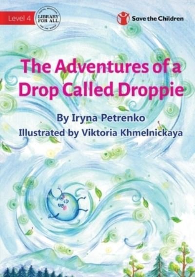 Cover for Iryna Petrenko · Adventures of a Drop Called Droppie (Bog) (2022)