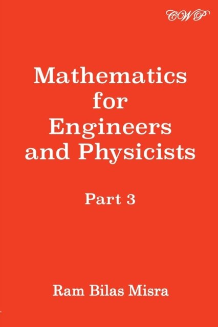 Cover for Ram Bilas Misra · Mathematics for Engineers and Physicists, Part 3 (Taschenbuch) (2019)