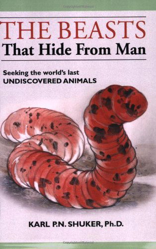 Cover for Karl P.n. Shuker · The Beasts That Hide from Man: Seeking the World's Last Undiscovered Animals (Paperback Book) (2003)