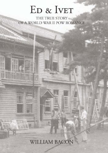 Ed & Ivet: the True Story of a World War II Pow Romance - William Bacon - Książki - Bennett & Hastings Publishing - 9781934733646 - 1 listopada 2010