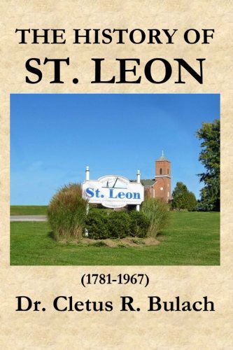 Cover for Cletus R Bulach · The History of St. Leon (1781-1967) (Pocketbok) (2014)