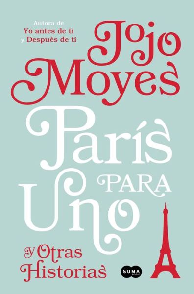 Paris para uno y otras historias / Paris for One and Other Stories - Jojo Moyes - Bøker - SUMA - 9781945540646 - 26. september 2017