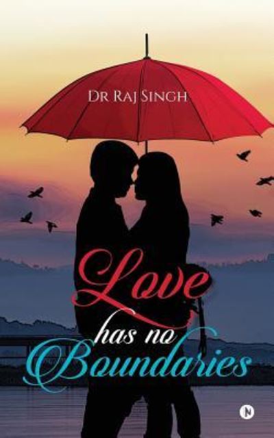 Cover for Dr Raj Singh · Love Has No Boundaries (Paperback Book) (2016)