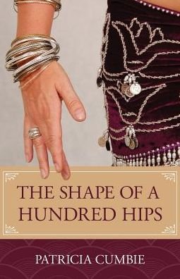 The Shape of a Hundred Hips - Patricia Cumbie - Livros - Bedazzled Ink Publishing Company - 9781945805646 - 6 de março de 2018