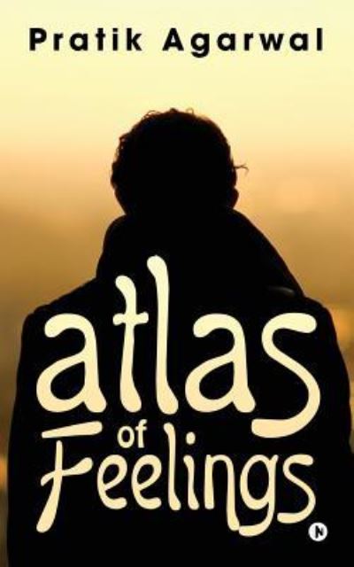 Cover for Pratik Agarwal · Atlas of Feelings (Paperback Book) (2016)
