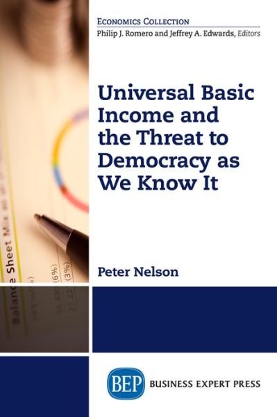 Cover for Peter Nelson · Universal Basic Income and the Threat to Democracy as We Know It (Paperback Bog) (2018)